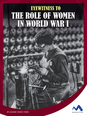cover image of Eyewitness to the Role of Women in World War I